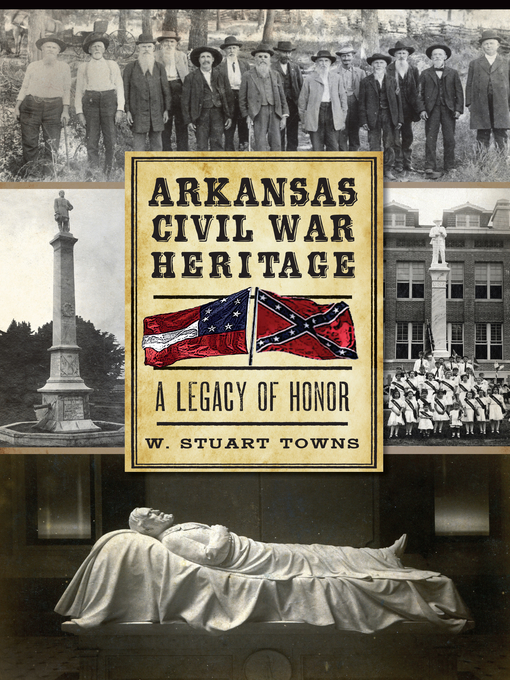 Title details for Arkansas Civil War Heritage by Dr. W. Stuart Towns - Available